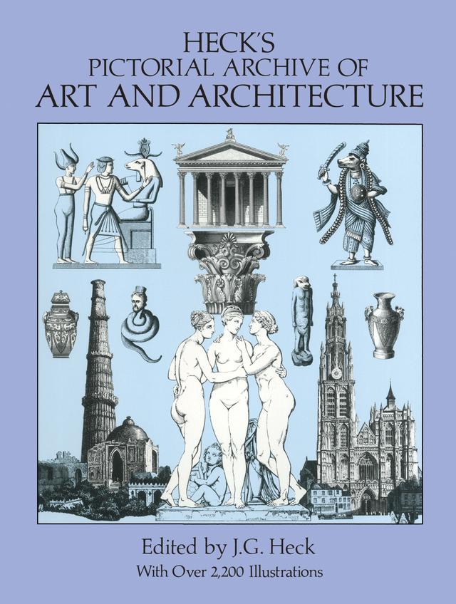 Heck's Pictorial Archive of Art and Architecture by J.G. Heck