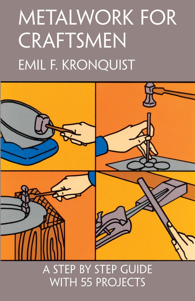 Metalwork for Craftsmen by Emil F. Kronquist