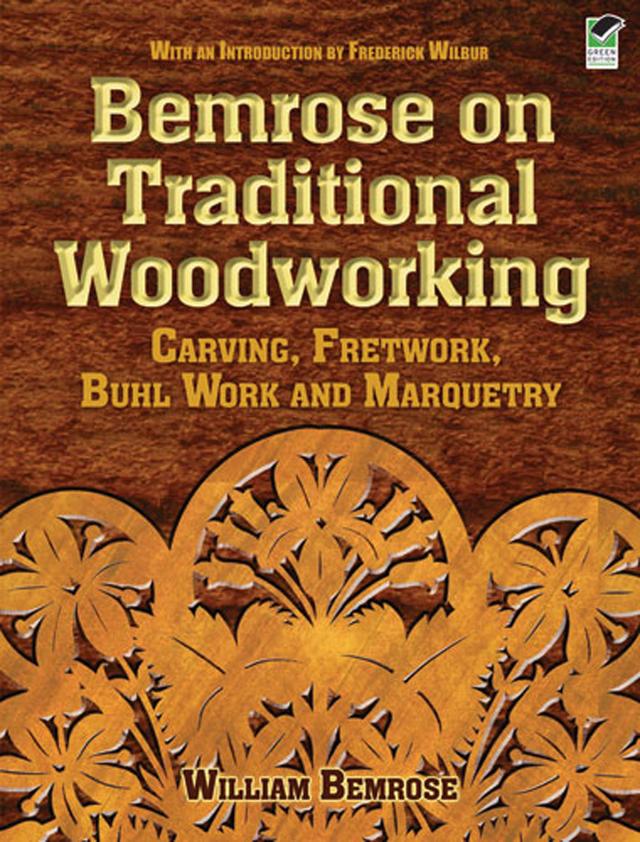 Bemrose on Traditional Woodworking by Frederick Wilbur, William Bemrose