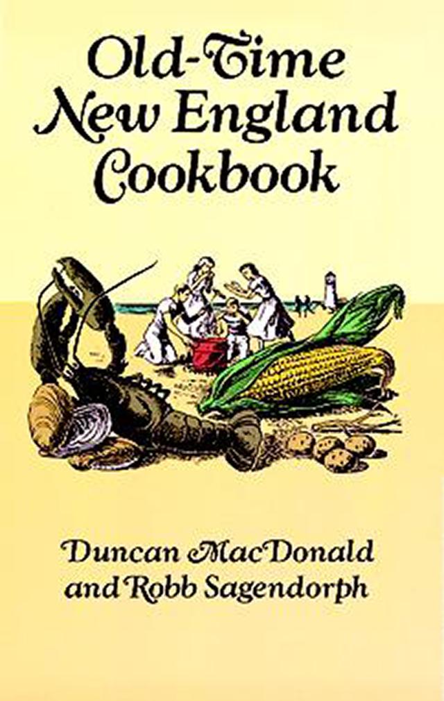 Old-Time New England Cookbook by Duncan MacDonald, Robb Sagendorph