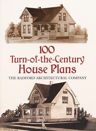 100 Turn-of-the-Century House Plans by Radford Architectural Co.