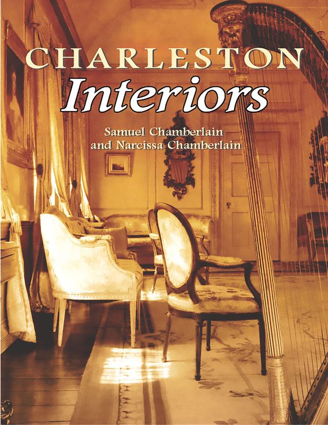 Charleston Interiors by Narcissa Chamberlain, Samuel Chamberlain
