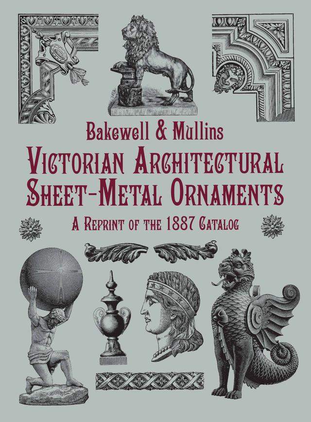 Victorian Architectural Sheet-Metal Ornaments by Bakewell & Mullins