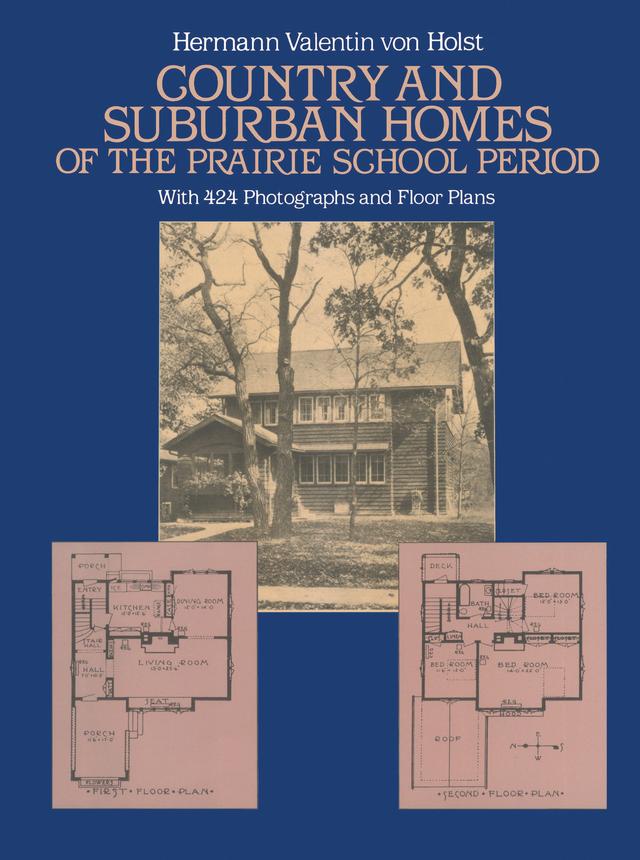 Country and Suburban Homes of the Prairie School Period by H. V. von Holst