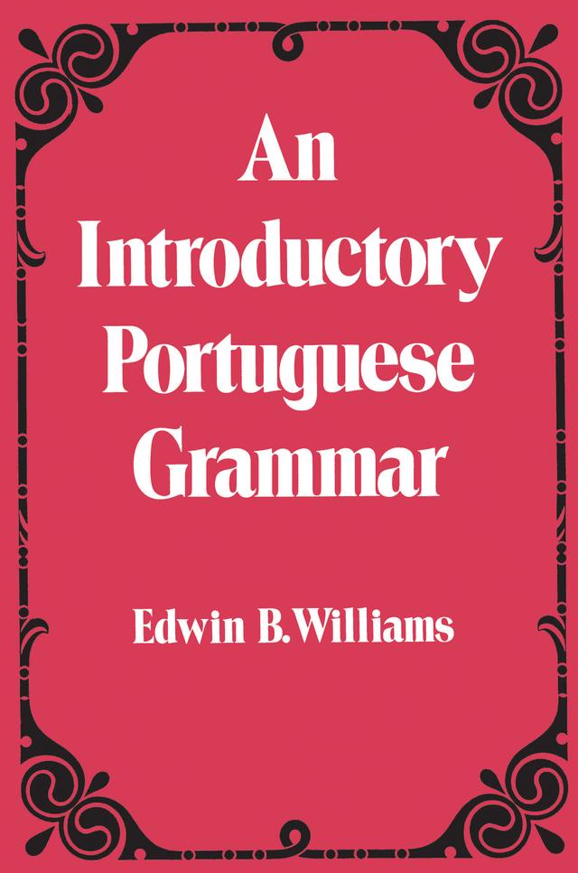 Introduction to Portuguese Grammar by Edwin B. Williams