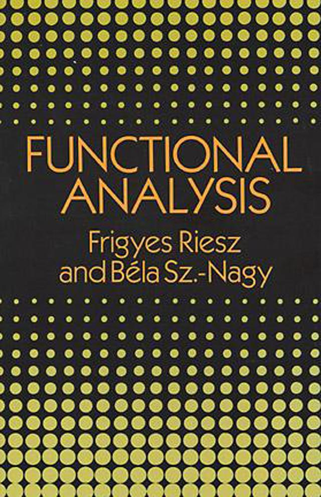 Functional Analysis by Béla Sz.-Nagy, Frigyes Riesz