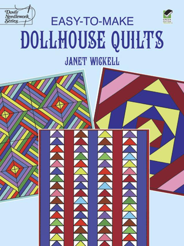 Easy-to-Make Dollhouse Quilts by Janet Wickell