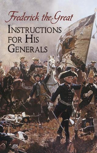 Instructions for His Generals by Frederick the Great, Thomas R. Phillips