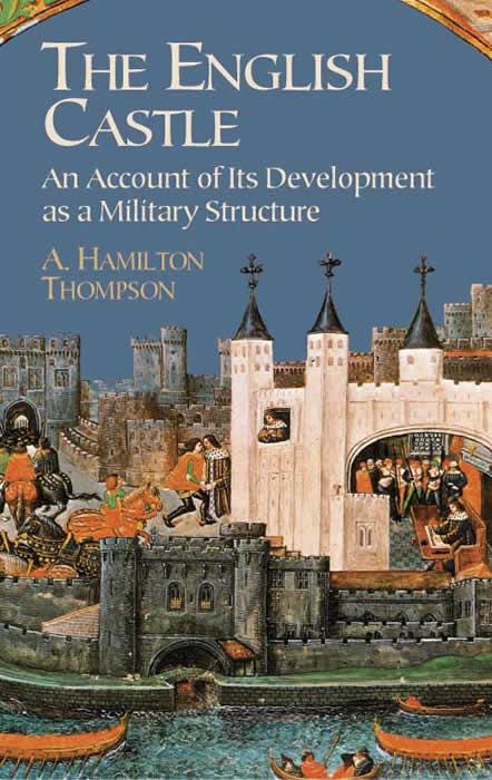 The English Castle by A. Hamilton Thompson
