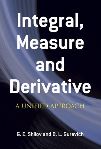 Integral, Measure and Derivative by B. L. Gurevich, G. E. Shilov