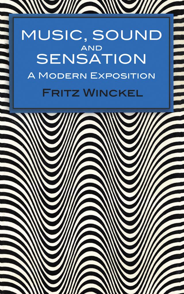 Music, Sound and Sensation by Fritz Winckel
