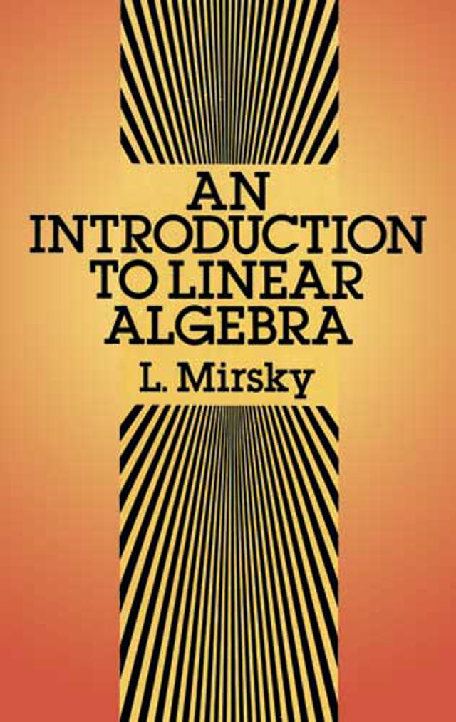 An Introduction to Linear Algebra by L. Mirsky