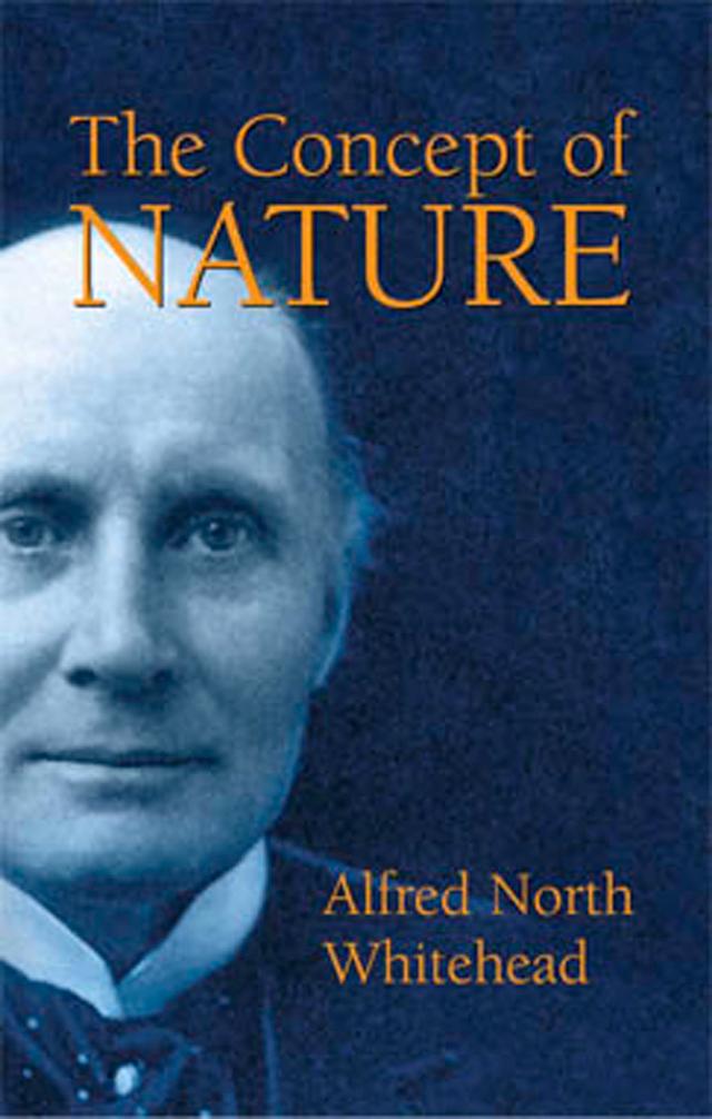 The Concept of Nature by Alfred North Whitehead