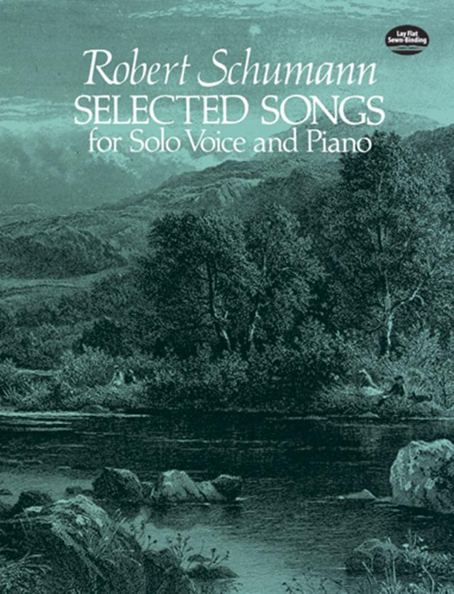 Selected Songs for Solo Voice and Piano by Robert Schumann
