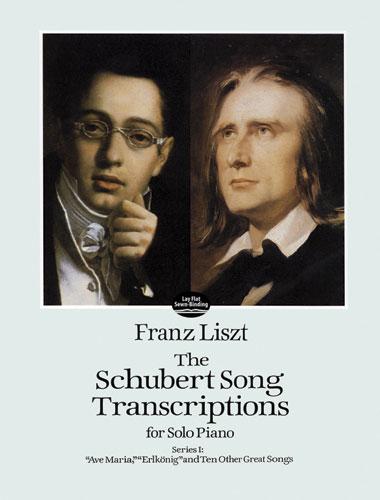 The Schubert Song Transcriptions for Solo Piano/Series I by Franz Liszt