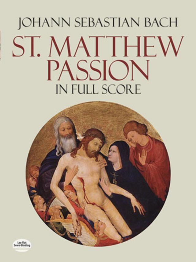 St. Matthew Passion in Full Score by Johann Sebastian Bach