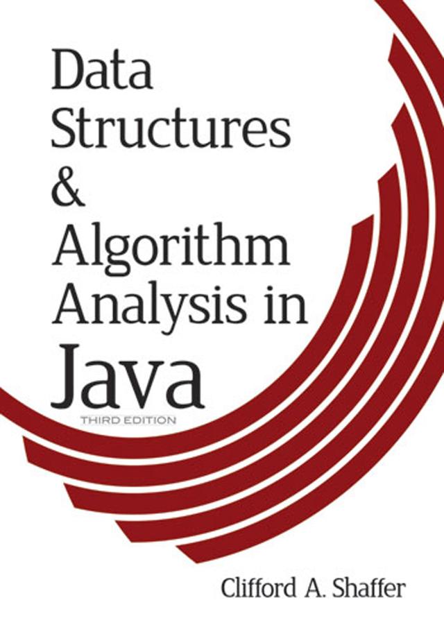 Data Structures and Algorithm Analysis in Java, Third Edition by Clifford A. Shaffer