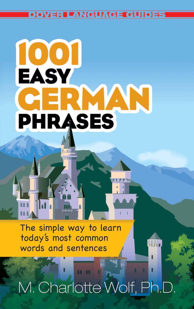 1001 Easy German Phrases by M. Charlotte Wolf, Ph.D.