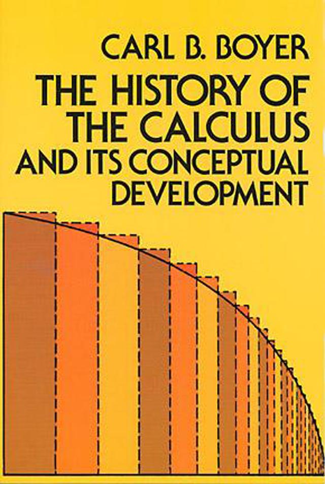 The History of the Calculus and Its Conceptual Development by Carl B. Boyer