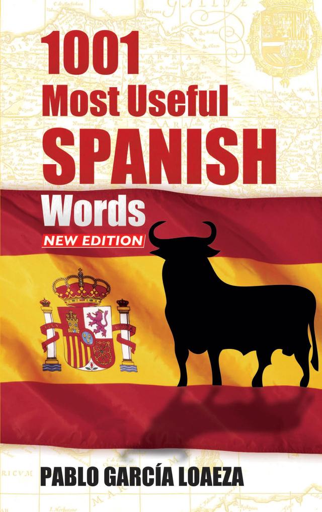 1001 Most Useful Spanish Words NEW EDITION by Pablo Garcia Loaeza