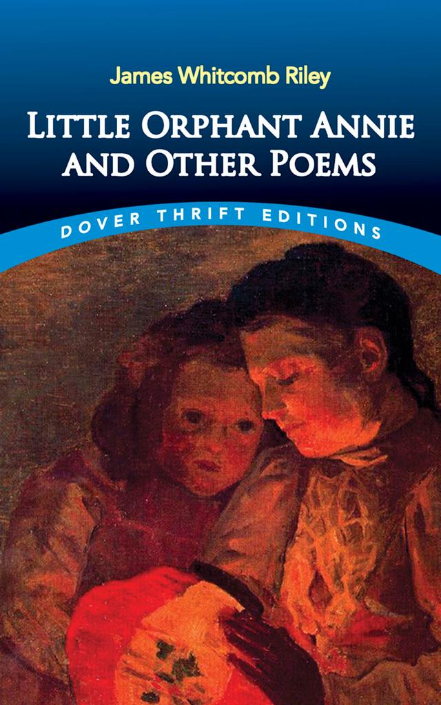 Little Orphant Annie and Other Poems by James Whitcomb Riley