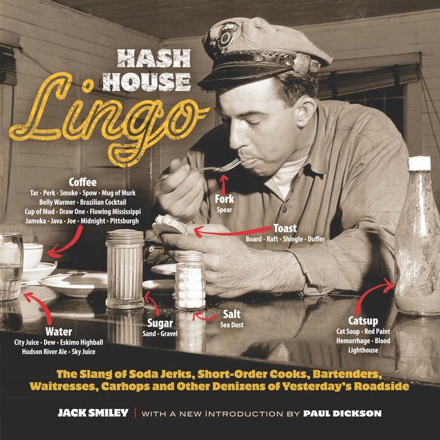 Hash House Lingo by Jack Smiley, Paul Dickson, Scott Russo