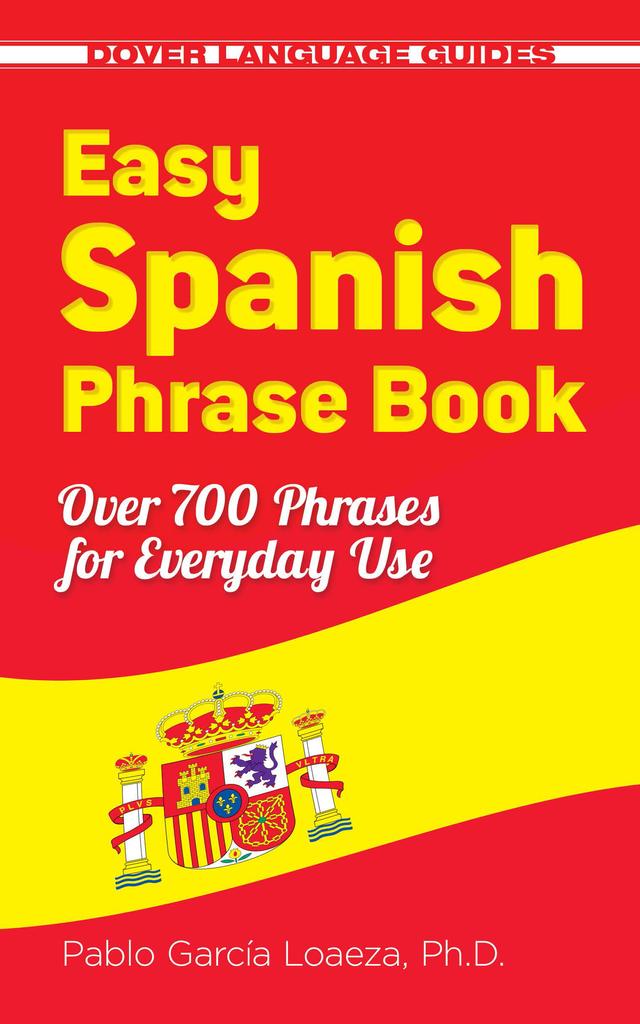 Easy Spanish Phrase Book NEW EDITION by Pablo Garcia Loaeza