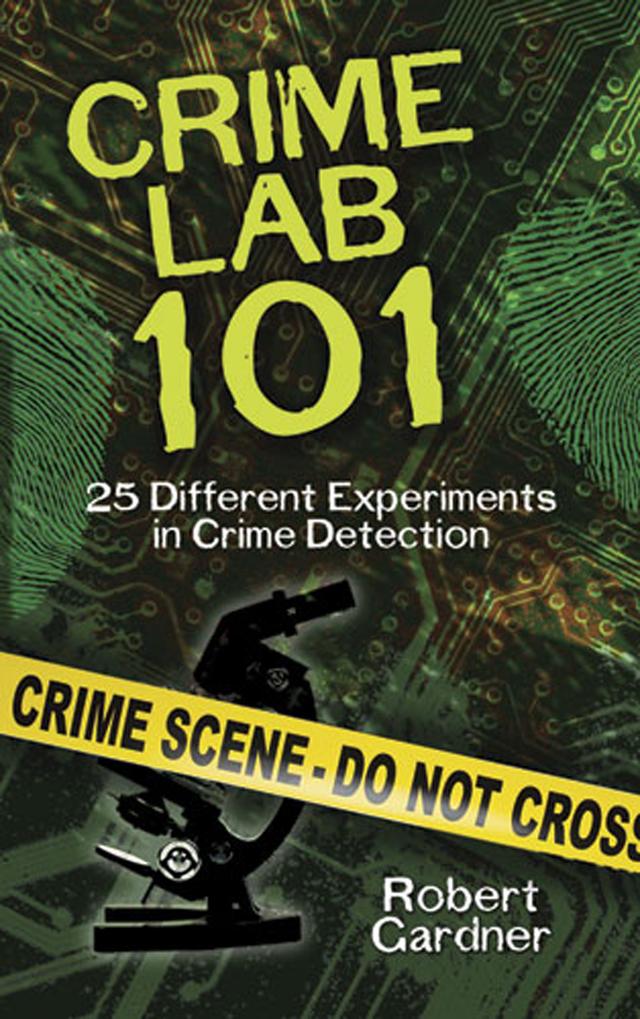 Crime Lab 101 by Robert Gardner