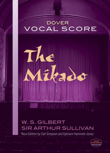 The Mikado Vocal Score by Sir Arthur Sullivan, W. S. Gilbert