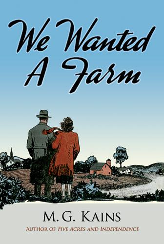 We Wanted a Farm by Maurice G. Kains
