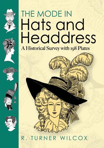 The Mode in Hats and Headdress by R. Turner Wilcox
