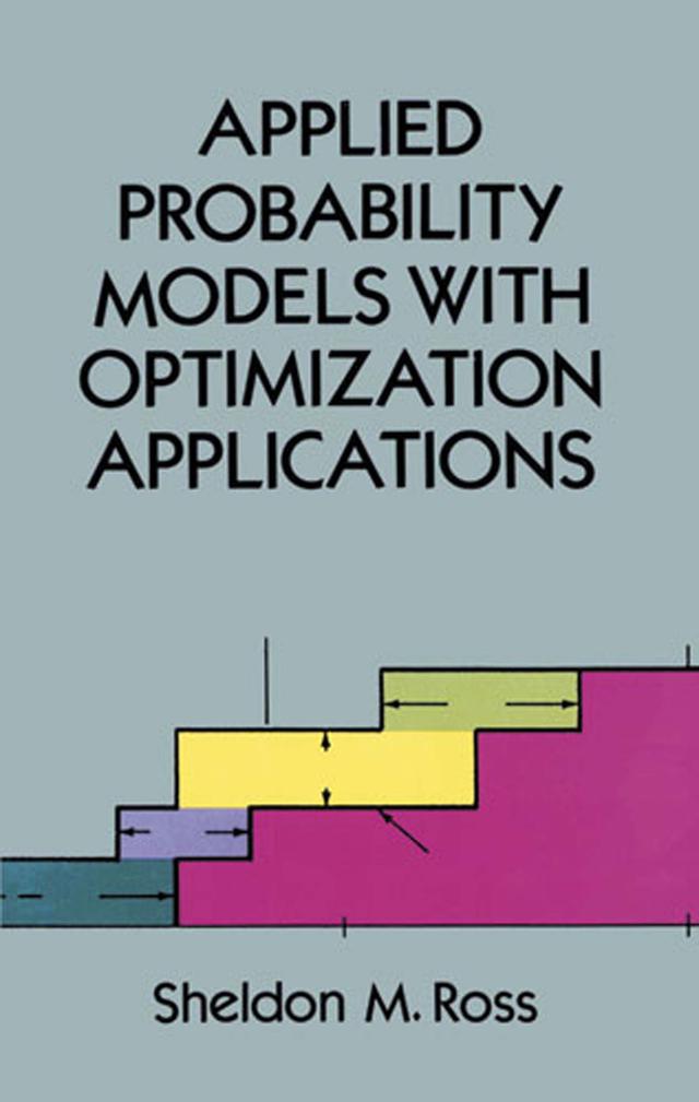 Applied Probability Models with Optimization Applications by Sheldon M. Ross