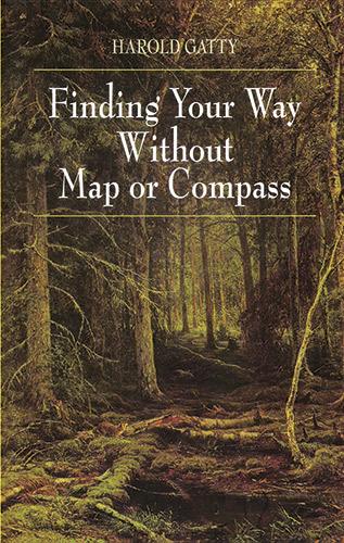 Finding Your Way Without Map or Compass by Harold Gatty