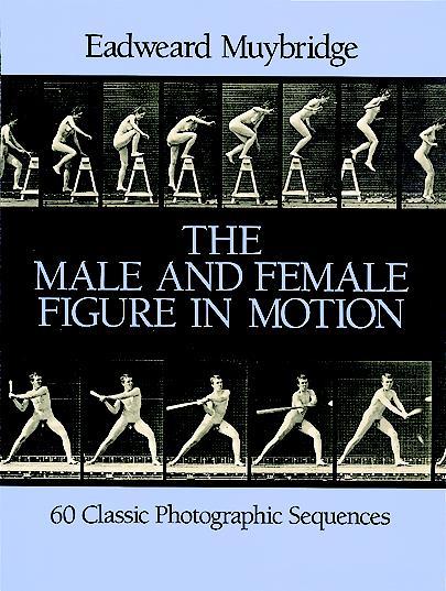 The Male and Female Figure in Motion by Eadweard Muybridge