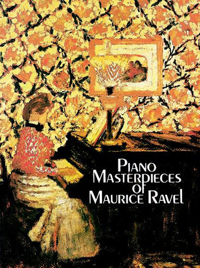 Piano Masterpieces of Maurice Ravel by Maurice Ravel