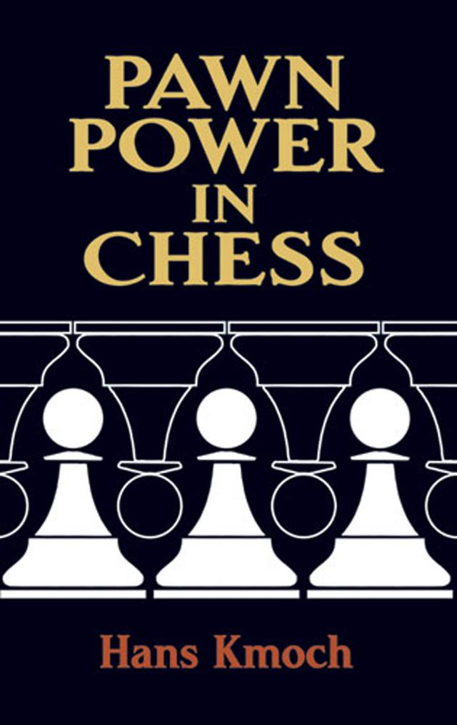Pawn Power in Chess by Hans Kmoch