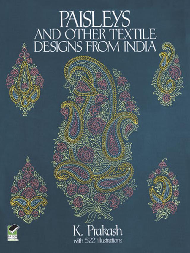 Paisleys and Other Textile Designs from India by K. Prakash