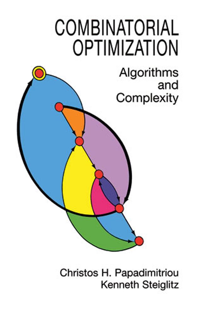 Combinatorial Optimization by Christos H. Papadimitriou, Kenneth Steiglitz