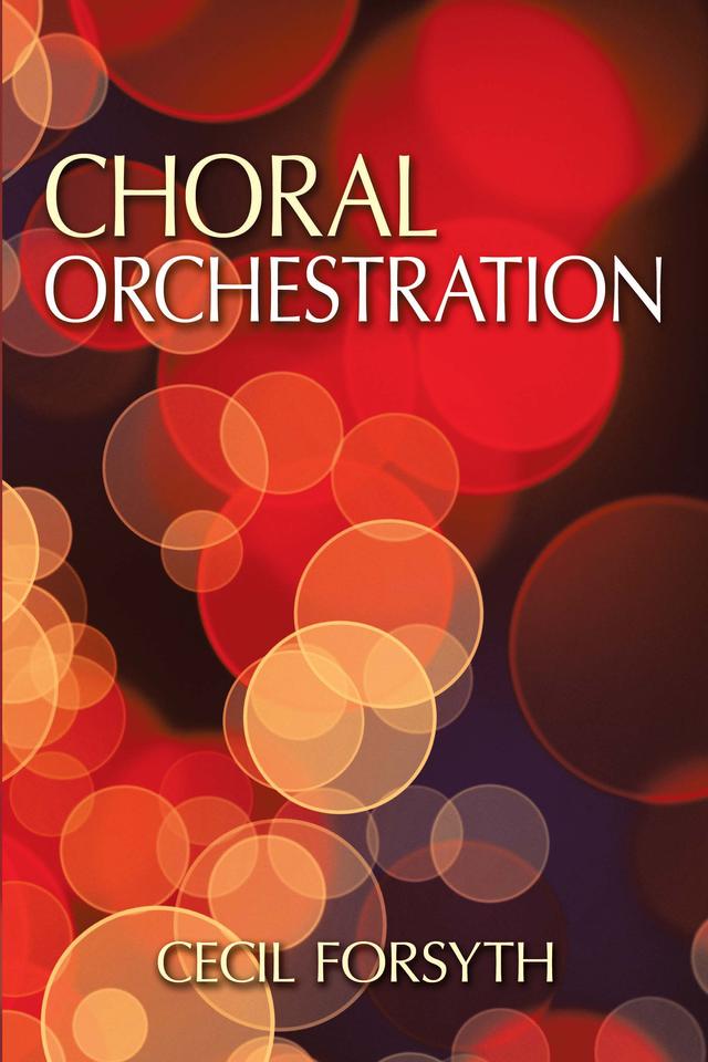 Choral Orchestration by Cecil Forsyth