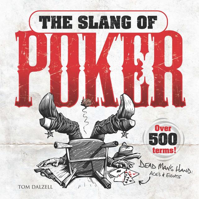 The Slang of Poker by Peter Donahue, Tom Dalzell