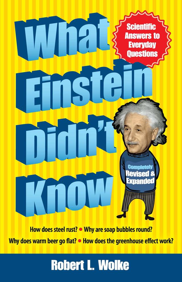 What Einstein Didn't Know by Robert L. Wolke