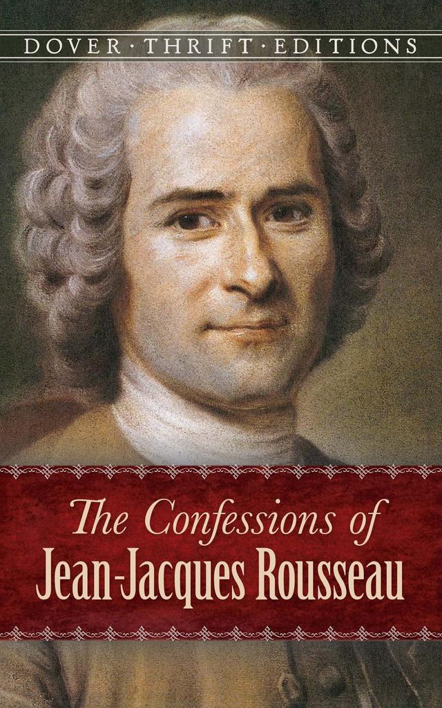 The Confessions of Jean-Jacques Rousseau by Jean-Jacques Rousseau