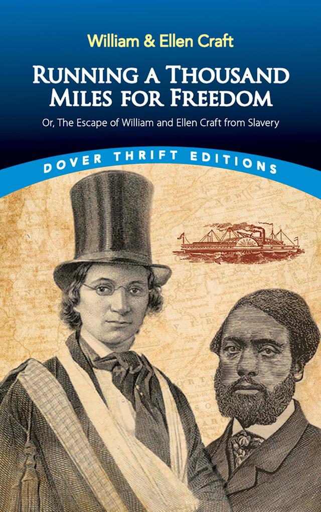 Running a Thousand Miles for Freedom by William and Ellen Craft