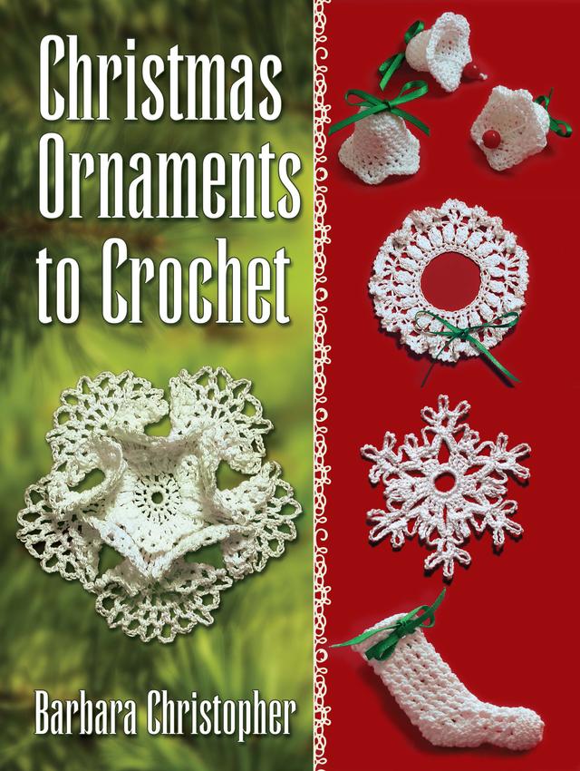 Christmas Ornaments to Crochet by Barbara Christopher