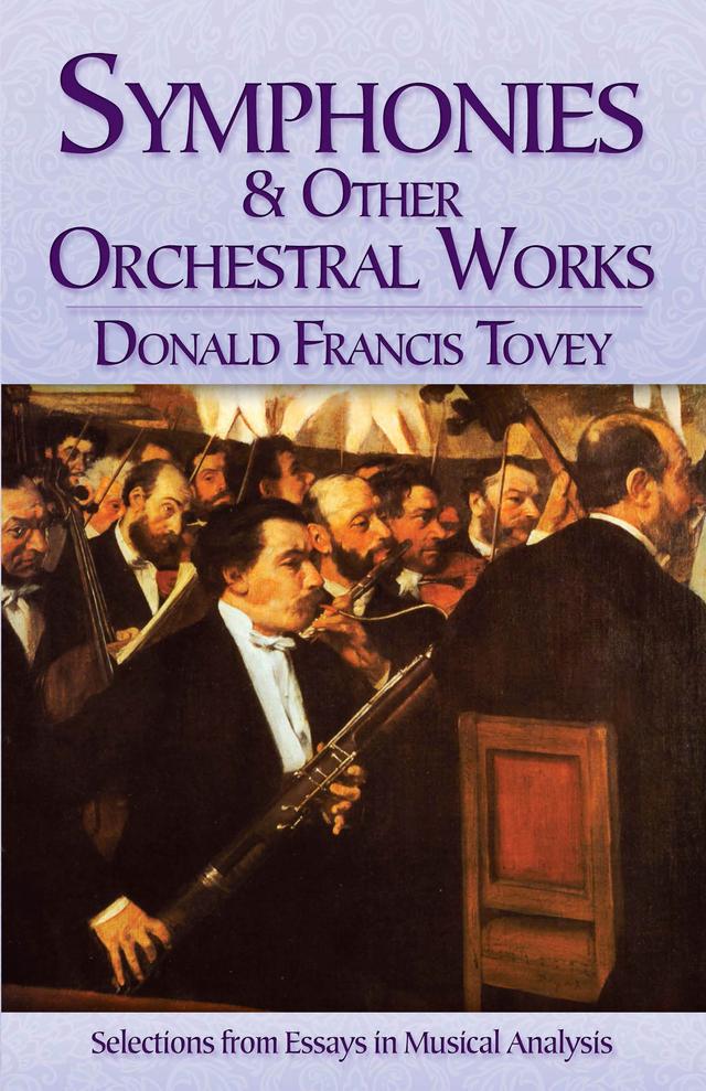 Symphonies and Other Orchestral Works by Donald  Francis Tovey