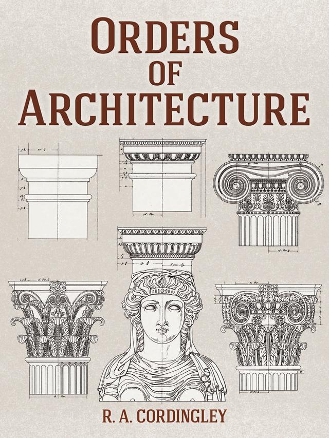 Orders of Architecture by R. A. Cordingley
