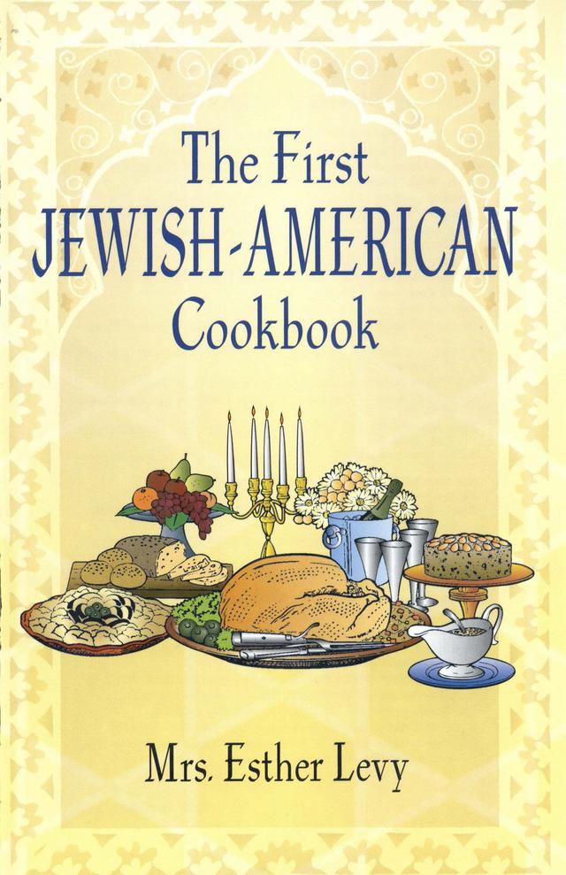 The First Jewish-American Cookbook by Esther Levy