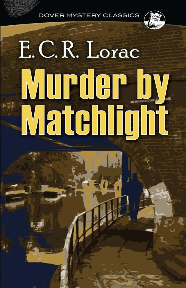 RIGHTS REVERTED - Murder by Matchlight by E.C.R. Lorac