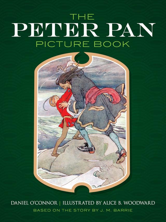The Peter Pan Picture Book by Alice B. Woodward, Daniel O'Connor, J. M.  Barrie