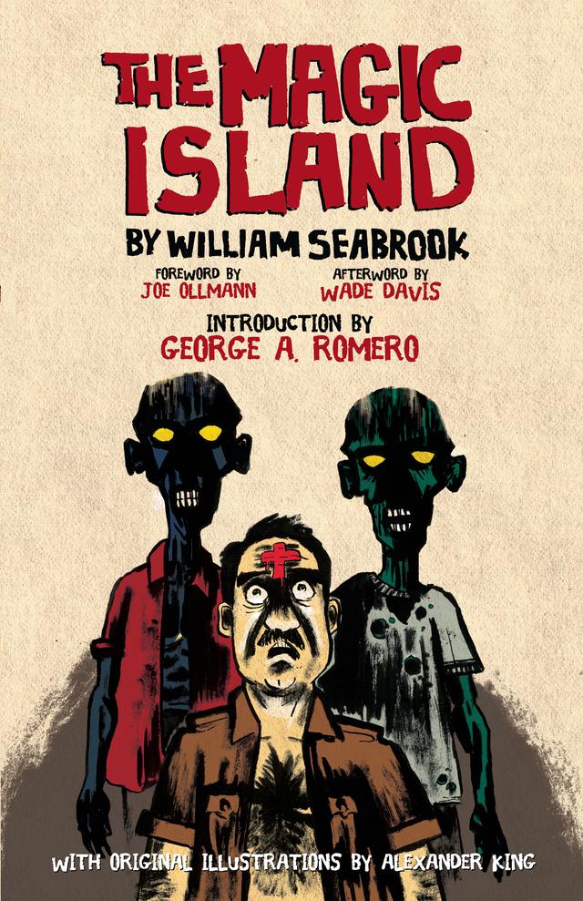 The Magic Island by Alexander King, George A. Romero, Joe Ollmann, William Seabrook